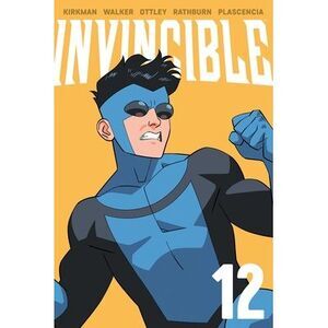 Invincible Volume 12 (New Edition) -- Robert Kirkman